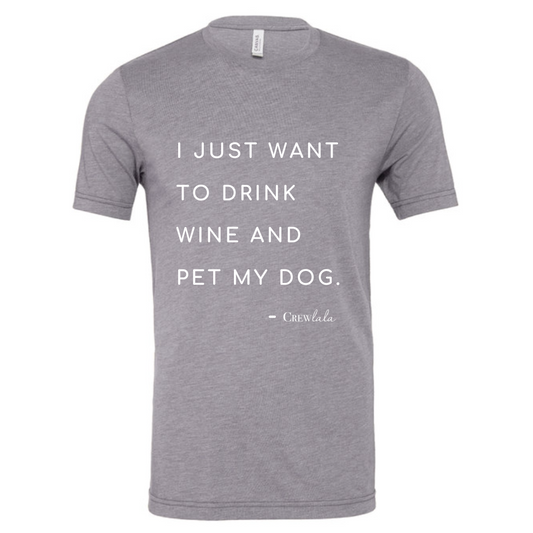 Drink Wine and Pet My Dog Crew Neck T-Shirt- White Detail