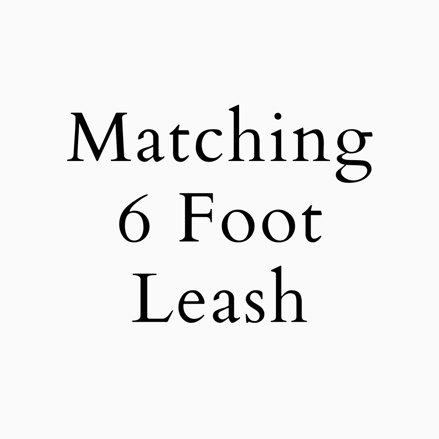 Add Matching 6 Foot Leash (+$49) - Crew LaLa