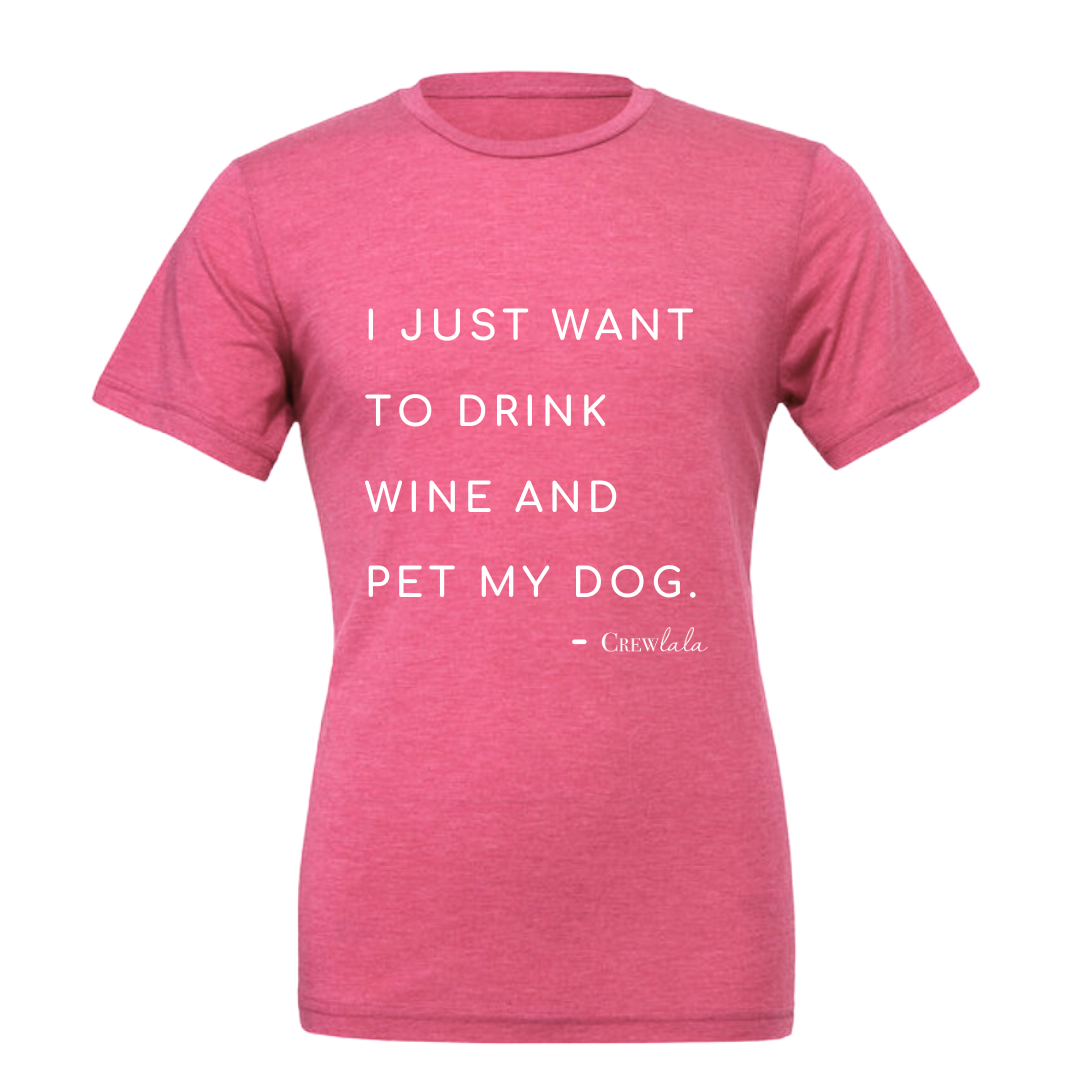 Drink Wine and Pet My Dog Crew Neck Blush T-Shirt - Crew LaLa