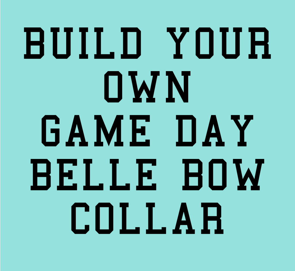 Build Your Own Game Day Belle Bow™ Collar - Crew LaLa