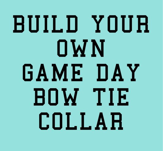 Build Your Own Game Day Bow Tie Dog Collar - Crew LaLa