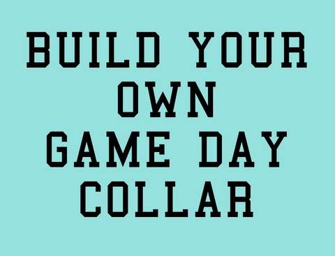 Build Your Own Game Day Dog Collar - Crew LaLa